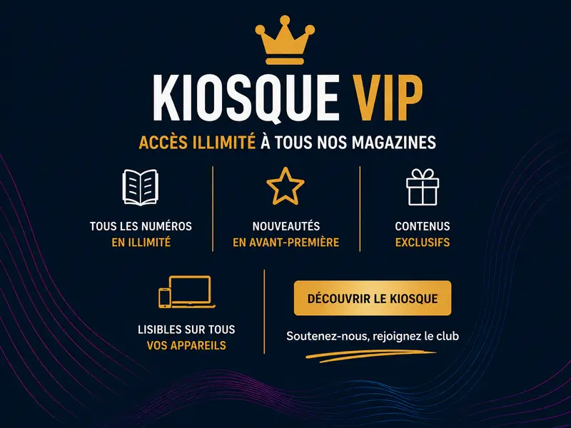 KIOSQUE VIP — Accès illimité